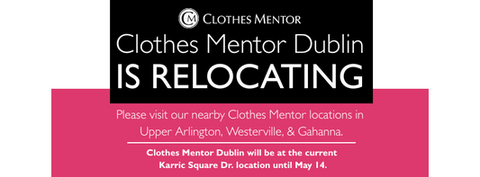 Clothes Mentor Dublin Is Relocating!
