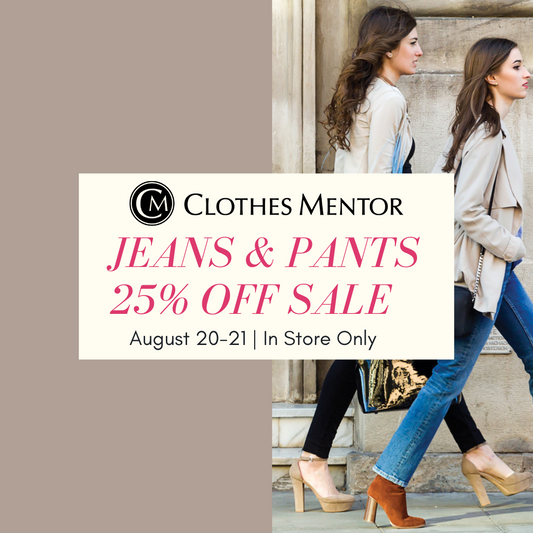 August 20 - 21, Jeans & Pants 25% Off Sale